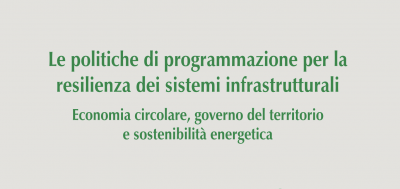 Le politiche di programmazione per la resilienza dei sistemi infrastrutturali